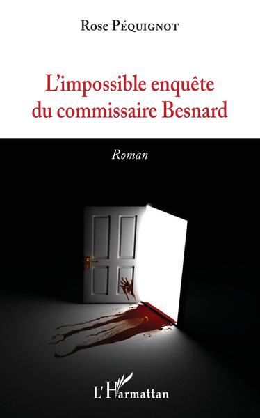 L'impossible enquête du commissaire Besnard, Roman (9782343168968-front-cover)