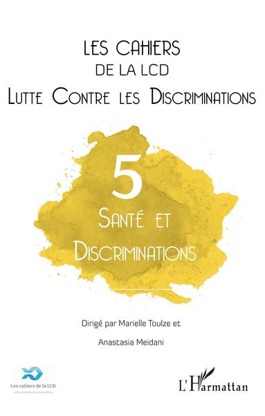 Les cahiers de la LCD, Santé et discrimination (9782343134680-front-cover)