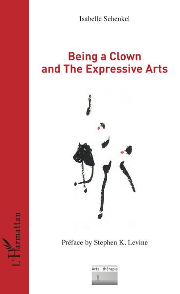 Being a Clown and The Expressive Arts (9782343152585-front-cover)