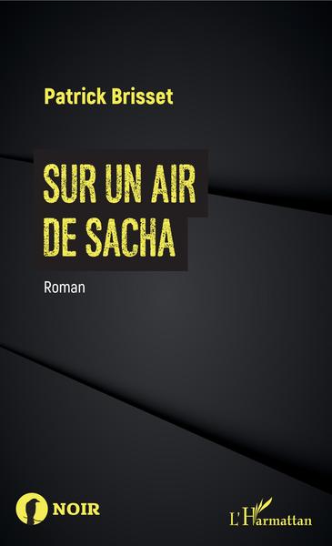 Sur un air de Sacha (9782343191768-front-cover)