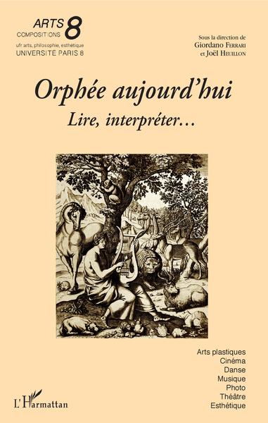 Orphée aujourd'hui, Lire, interpréter... (9782343187044-front-cover)
