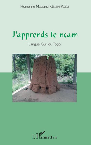 J'apprends le ncam, Langue Gur du Togo (9782343103679-front-cover)