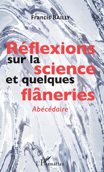 Réflexions sur la science et quelques flâneries, Abécédaire (9782343153582-front-cover)