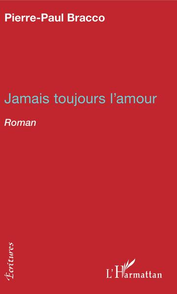 Jamais toujours l'amour, Roman (9782343190297-front-cover)