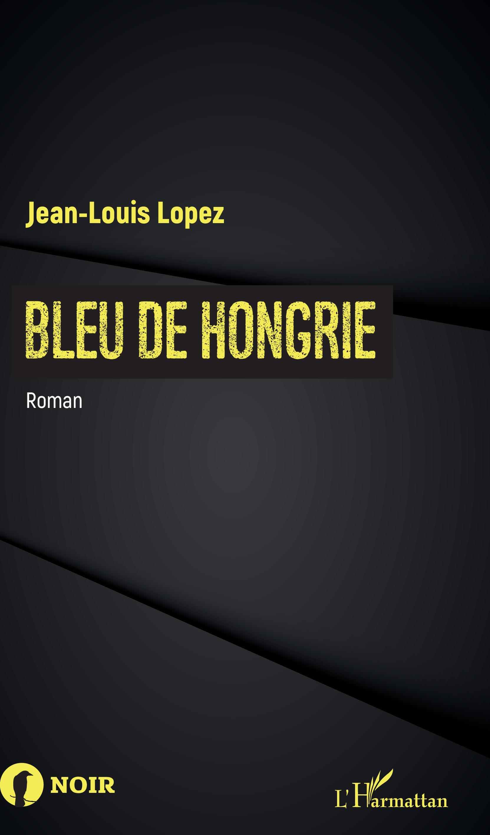 Bleu de Hongrie, Roman (9782343169460-front-cover)