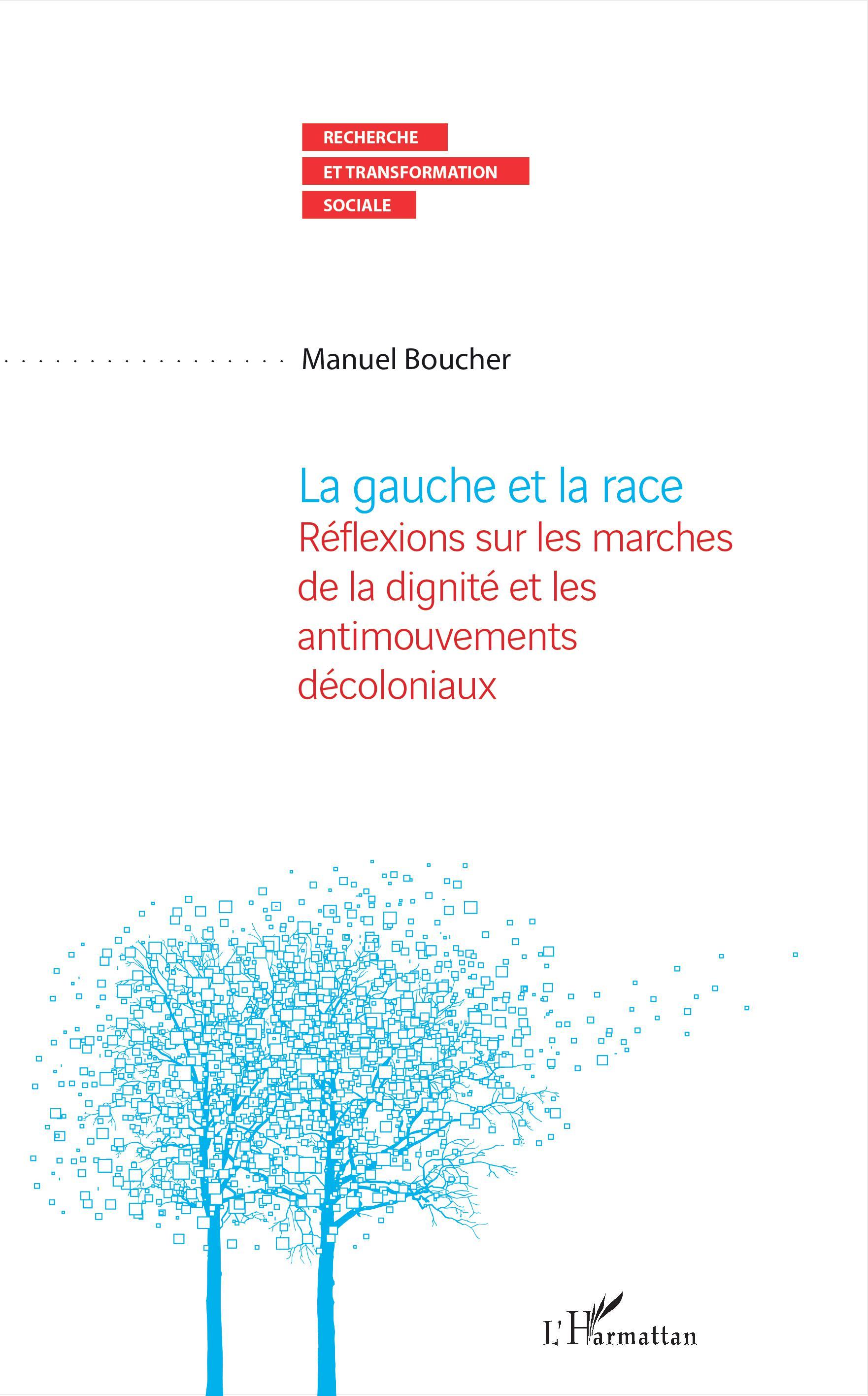 La gauche et la race, Réflexions sur les marches de la dignité et les antimouvements décoloniaux (9782343160115-front-cover)