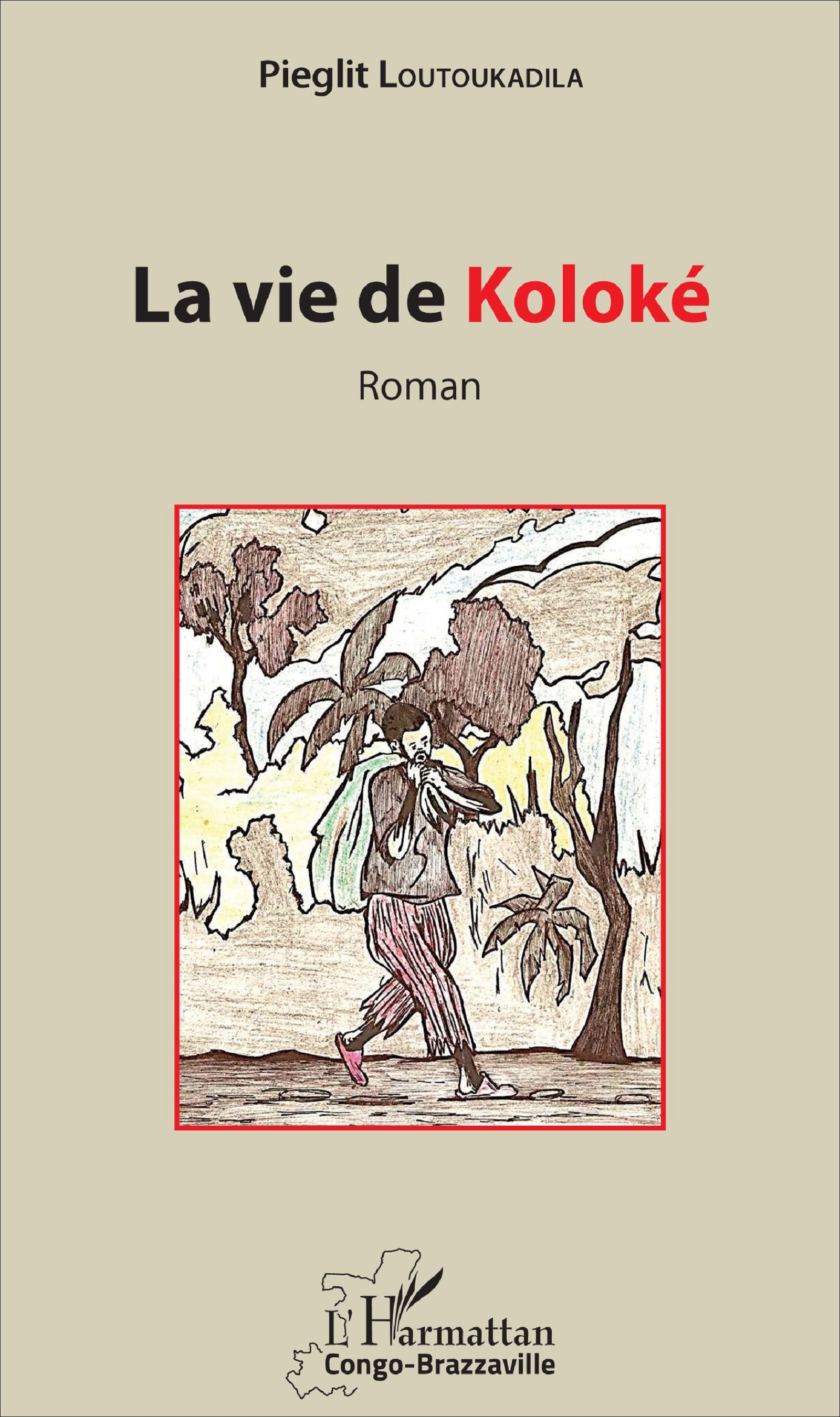 La vie de Koloké, Roman (9782343109107-front-cover)