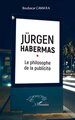 Jürgen Habermas, Le philosophe de la publicité (9782343179391-front-cover)