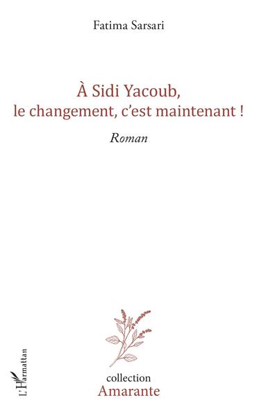 A Sidi yacoub, le changement , c'est maintenant !, Roman (9782343133386-front-cover)
