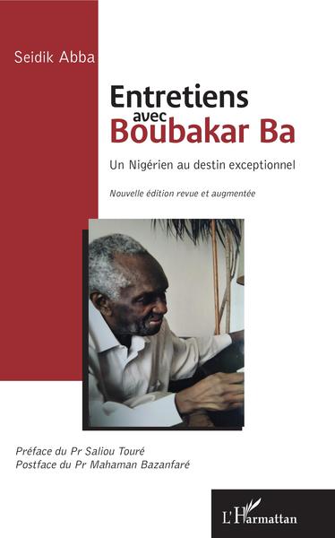 Entretiens avec Boubakar Ba, Un Nigérien au destin exceptionnel - Nouvelle édition revue et augmentée (9782343169392-front-cover)