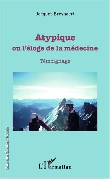Atypique ou l'éloge de la médecine (9782343100692-front-cover)