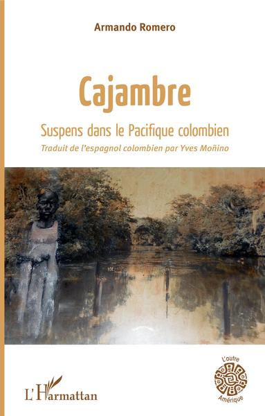 Cajambre, Suspens dans le Pacifique colombien (9782343185859-front-cover)
