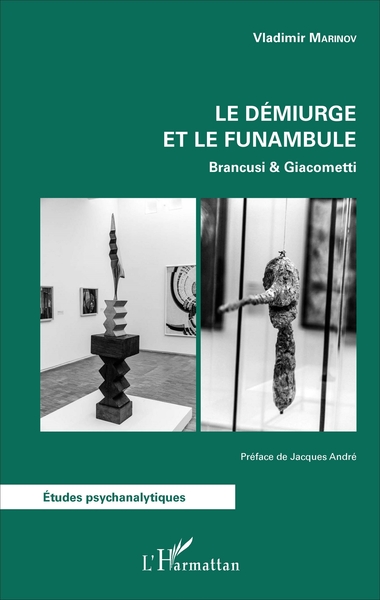 Le démiurge et le funambule, Brancusi & Giacometti (9782343118376-front-cover)