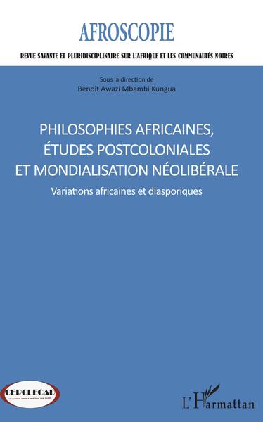 Afroscopie, Philosophies africaines, études postcoloniales et mondialisation néolibérale, Variations africaines et diasporiques (9782343139975-front-cover)