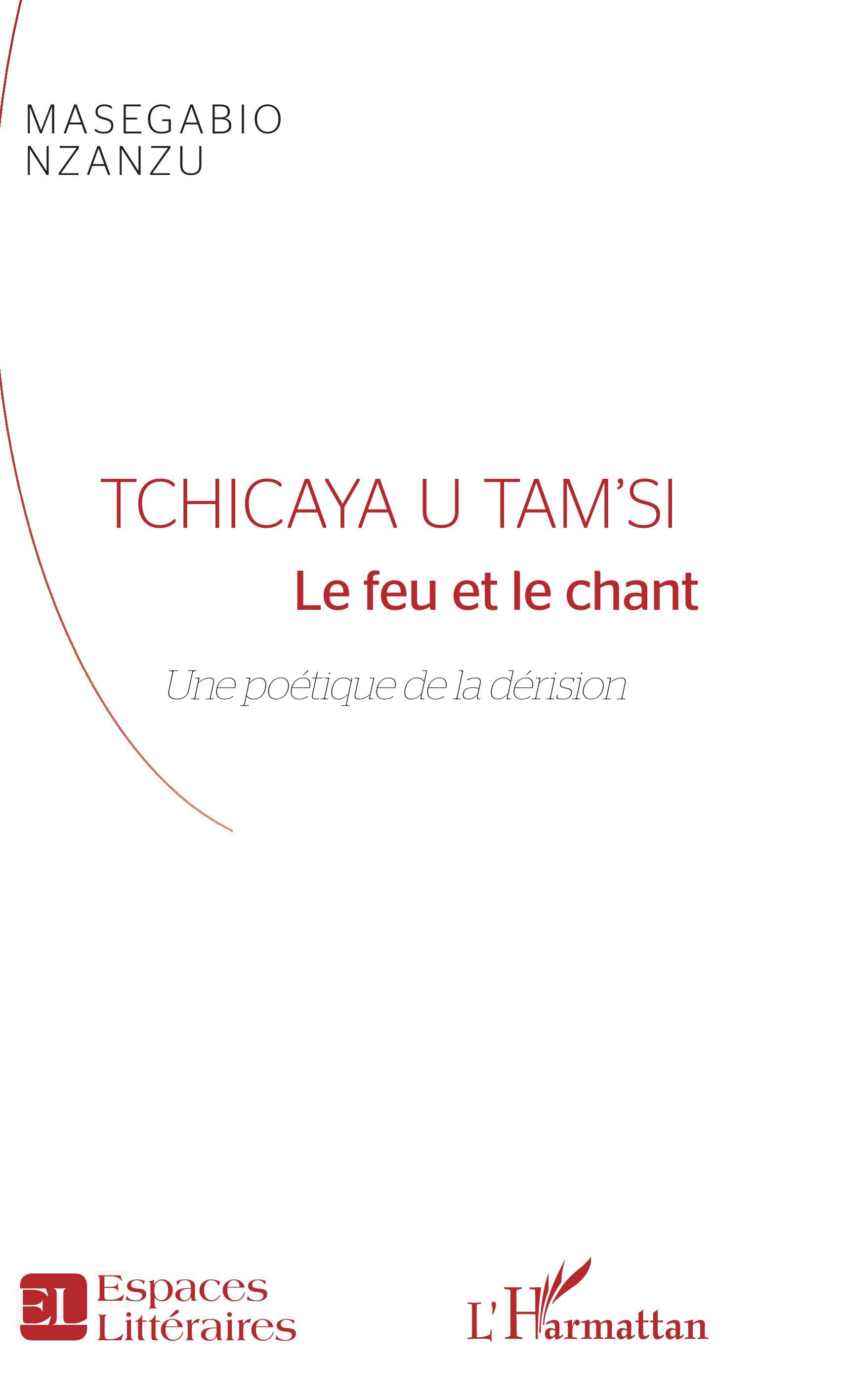 Tchicaya U Tam'Si, Le feu et le chant - Une poétique de la dérision (9782343129990-front-cover)