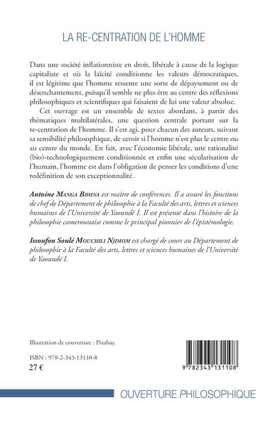 La re-centration de l'homme, Réflexions philosophiques sur la question du devenir de l'humain à l'ère des technosciences et des  (9782343131108-back-cover)