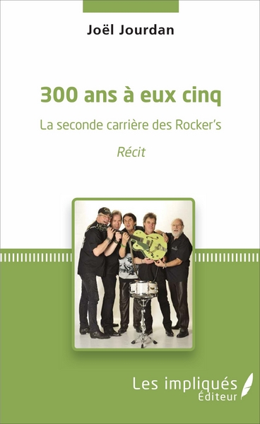 300 ans à eux cinq, La seconde carrière des Rocker's - Récit (9782343104560-front-cover)