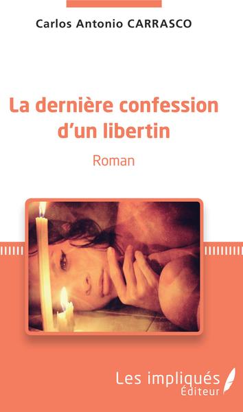 La dernière confession d'un libertin, Roman (9782343156163-front-cover)