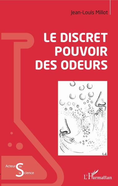 Le discret pouvoir des odeurs (9782343144207-front-cover)