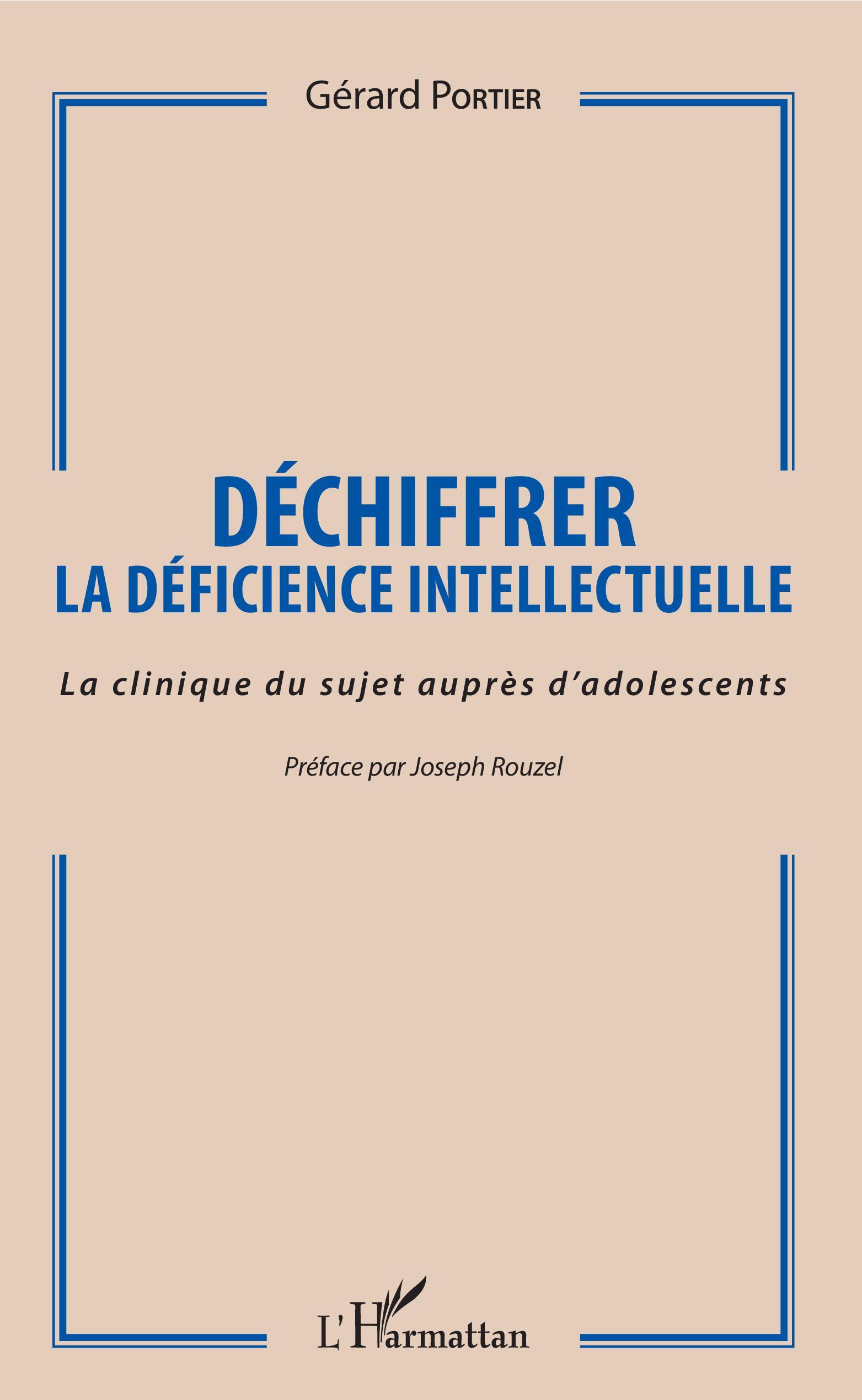 Déchiffrer la déficience intellectuelle, La clinique du sujet auprès d'adolescents (9782343164052-front-cover)