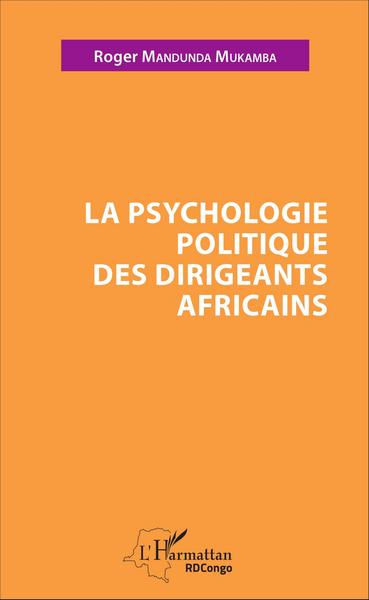La psychologie politique des dirigeants africains (9782343103600-front-cover)