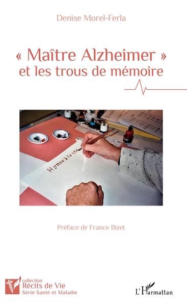Maître Alzheimer et les trous de mémoire (9782343127095-front-cover)