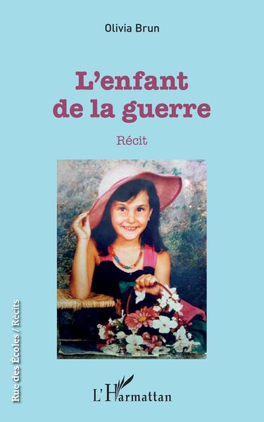L'enfant de la guerre, Récit (9782343158525-front-cover)