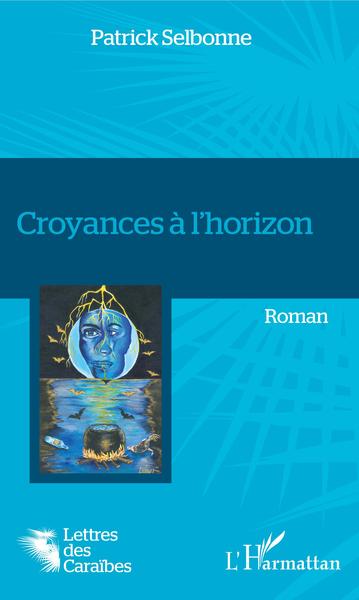 Croyances à l'horizon, Roman (9782343157061-front-cover)