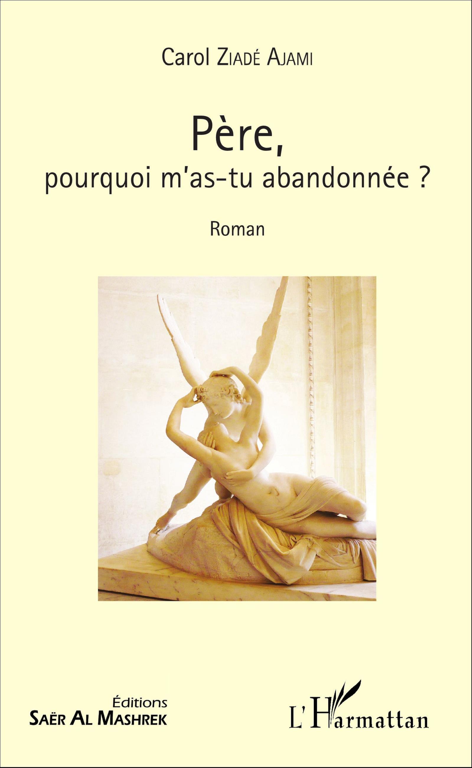 Père, pourquoi m'as-tu abandonnée ?, Roman (9782343105949-front-cover)