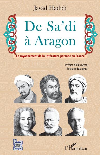 De Sa'di à Aragon, Le rayonnement de la littérature persane en France (9782343153131-front-cover)