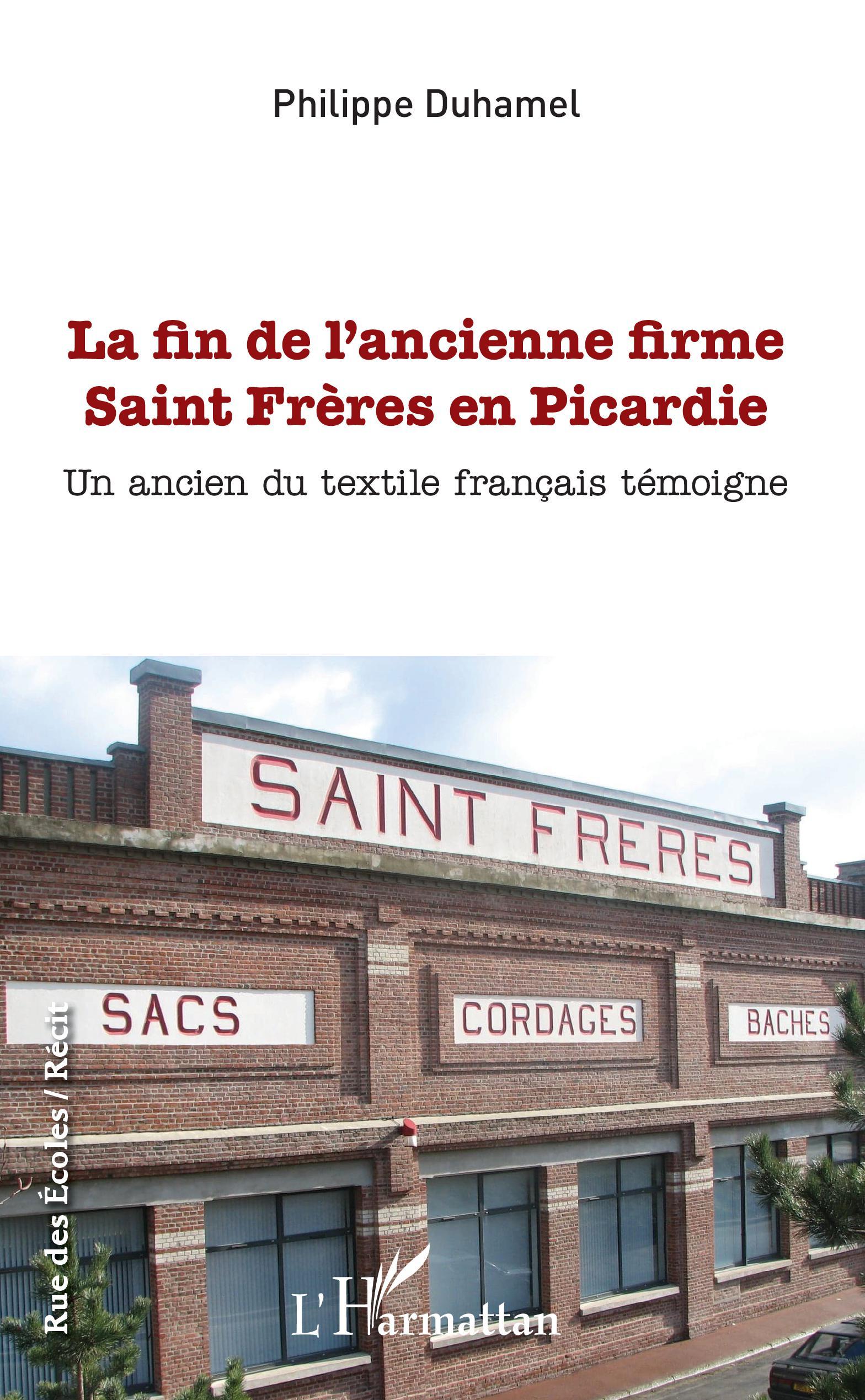 La fin de l'ancienne firme Saint Frères en Picardie, Un ancien du textile français témoigne (9782343180427-front-cover)