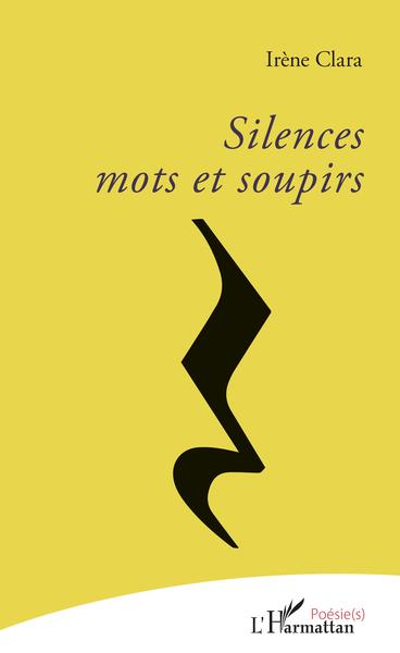 Silences, mots et soupirs (9782343187082-front-cover)