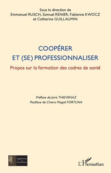 Coopérer et (se) professionnaliser, Propos sur la formation des cadres de santé (9782343198217-front-cover)