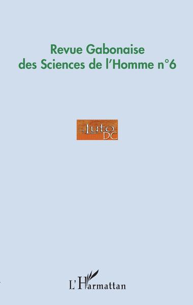 Revue Gabonaise des Sciences de l'Homme n°6 (9782343186818-front-cover)