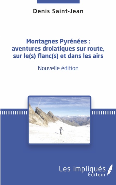 Montagnes Pyrénées :, aventures drolatiques sur route, sur le(s) flanc(s) et dans les airs (9782343191348-front-cover)