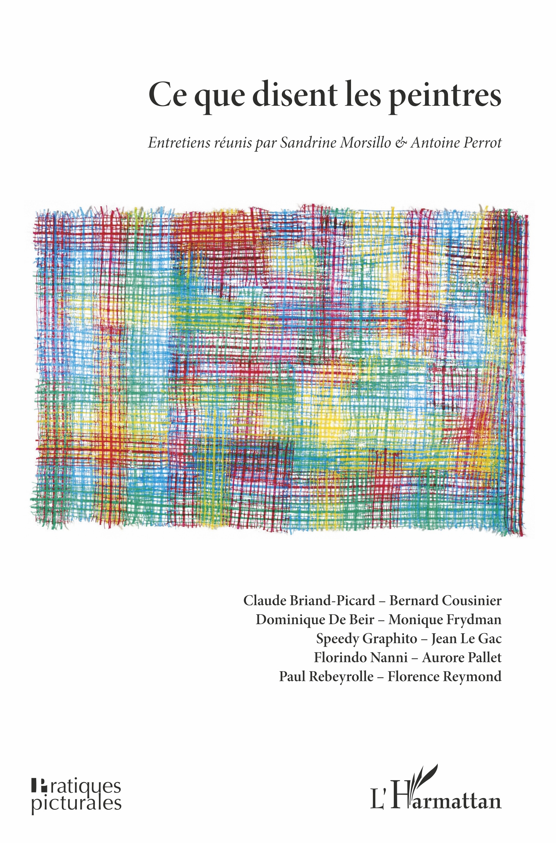 Ce que disent les peintres, Entretiens réunis par Sandrine Morsillo & Antoine Perrot (9782343165134-front-cover)
