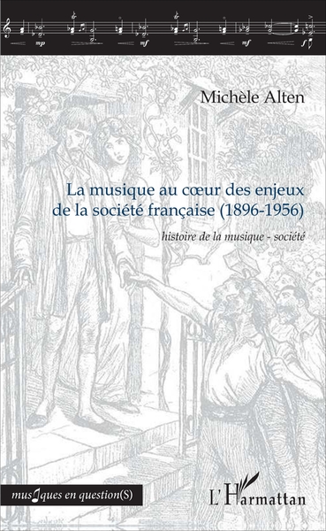 La musique au cur des enjeux de la société française (1896-1956), Histoire de la musique - société (9782343114873-front-cover)