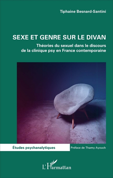 Sexe et genre sur le divan, Théories du sexuel dans le discours de la clinique psy en France contemporaine (9782343107264-front-cover)
