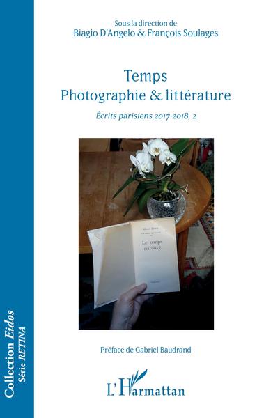 Temps photographie & littérature, Écrits parisiens 2017-2018, 2 (9782343146034-front-cover)