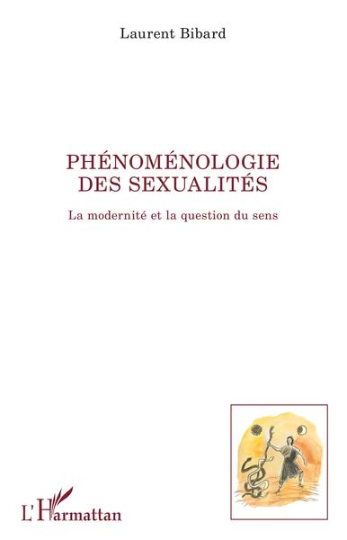 Phénoménologie des sexualités, La modernité et la question du sens (9782343190488-front-cover)