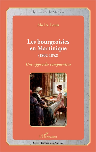 Les bourgeoisies en Martinique (1802-1852), Une approche comparative (9782343111384-front-cover)