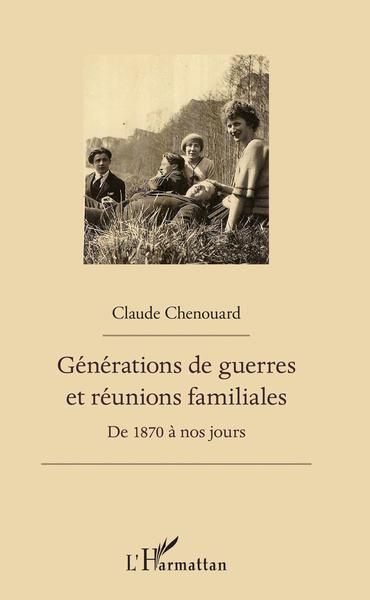 Générations de guerres et réunions familiales, De 1870 à nos jours (9782343152783-front-cover)