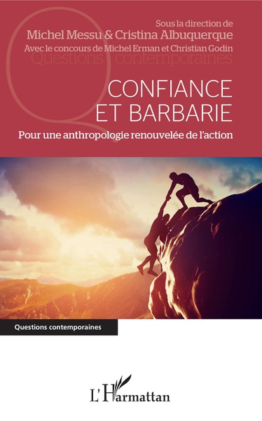 Confiance et barbarie, Pour une anthropologie renouvelée de l'action (9782343134932-front-cover)