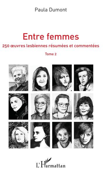 Entre femmes, 250 oeuvres lesbiennes résumées et commentées - Tome 2 (9782343168852-front-cover)