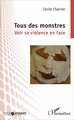 Tous des monstres, Voir sa violence en face (9782343119489-front-cover)