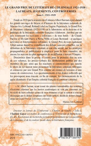 Le Grand Prix de littérature coloniale 1921-1938 :, Lauréats, jugements, controverses - Tome I : 1921-1929 (9782343138794-back-cover)