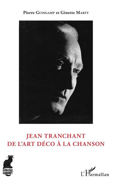 Jean Tranchant, De l'art déco à la chanson (9782343168876-front-cover)