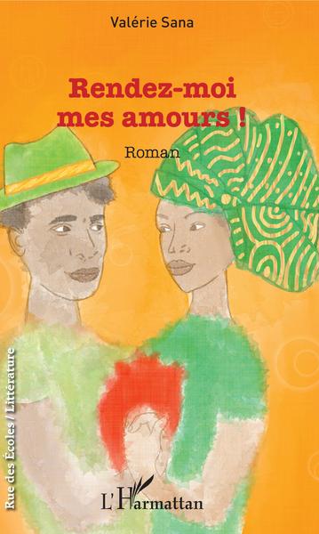 Rendez-moi mes amours !, Roman (9782343174785-front-cover)