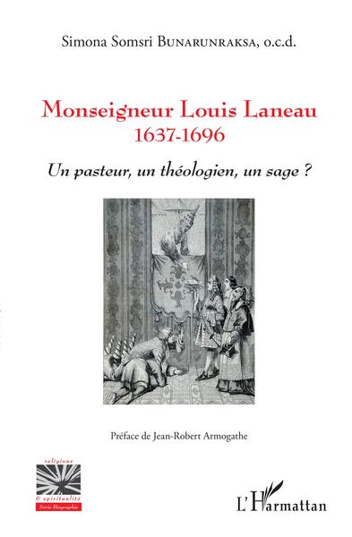 Monseigneur Louis Laneau, 1637-1696 - Un pasteur, un théologien, un sage ? (9782343153889-front-cover)
