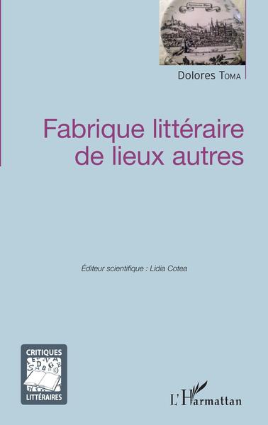 Fabrique littéraire de lieux autres (9782343145815-front-cover)